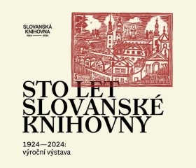 Výstava: Slovanská knihovna – sto let činnosti (1924–2024)Autor: MgA. Daniela Šimáčková